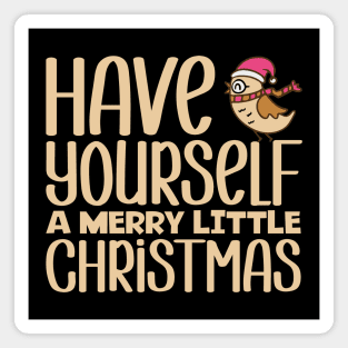 Have Yourself A Merry Little Christmas Magnet